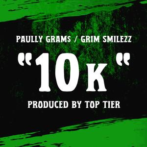 Paully GRAM$ - 10k (feat. Grim Smilezz) (Explicit)