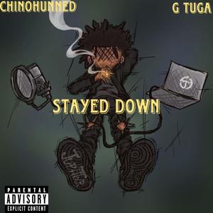 Stayed Down (feat. Chinohunned) (Explicit)