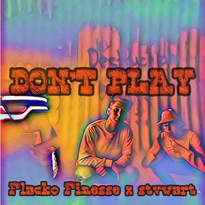 DON'T PLAY (Explicit)