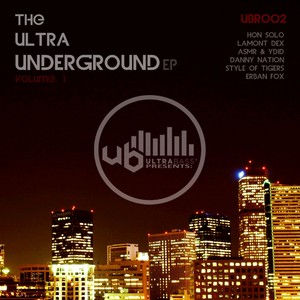 Ultra Bass Records Presents: The Ultra Underground EP Vol. 1