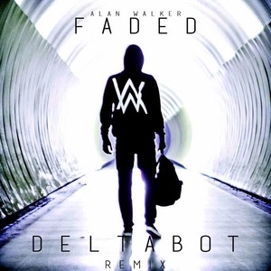 Faded (Deltabot Remix)