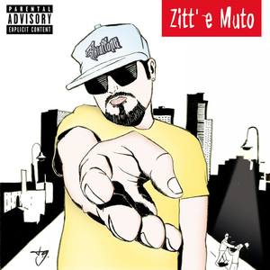 Zitt' e muto (Explicit)