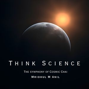 Think Science - The Symphony of Cosmic Chai