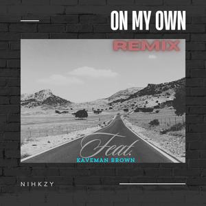On My Own (feat. Kaveman Brown) (REMIX|Explicit)
