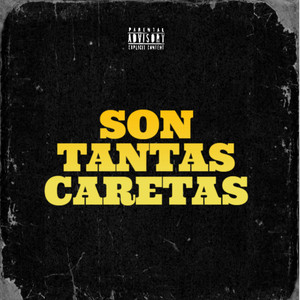 Son Tantas Caretas (Explicit)