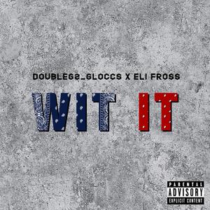 Wit It (Explicit)