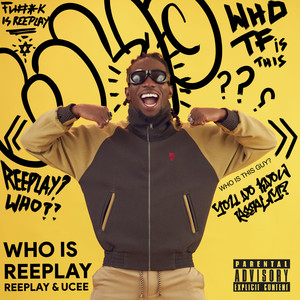 Who Is Reeplay (Explicit)