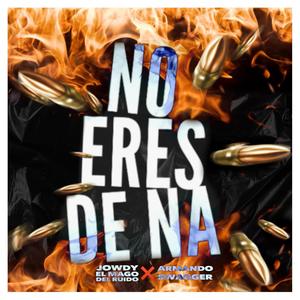 No Eres De Na(feat. Armando Swagger)