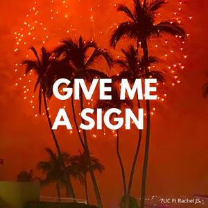 Give Me A Sign(feat. Rachel JS)