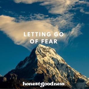 Letting Go Of Fear (Being Seen)