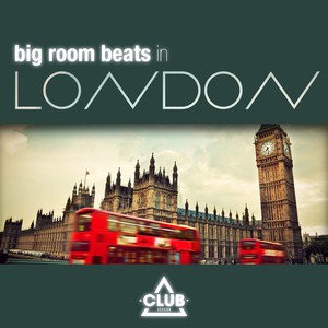 Big Room Beats in London