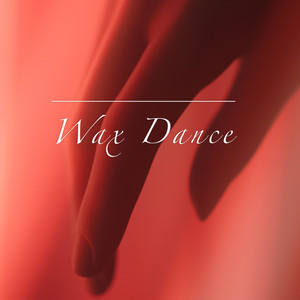 Wax Dance