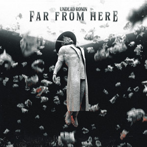 FAR FROM HERE (Explicit)