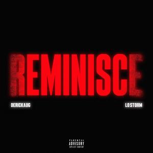 REMINISCE (feat. Lo Storm) (Explicit)