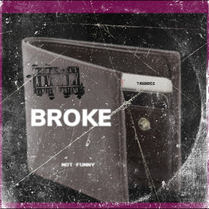 BROKE (Explicit)