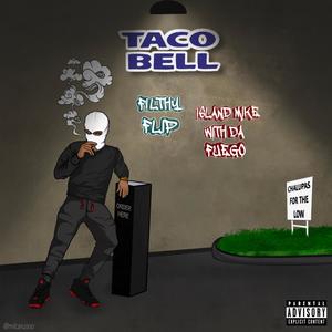 Taco Bell (feat. Island Mike Withda Fuego) [Explicit]