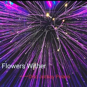 Flowers Wither