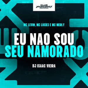 Eu Não Sou Seu Namorado