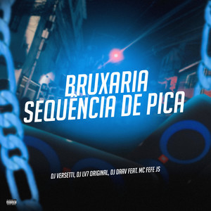 Bruxaria Sequência De Pica (Explicit)