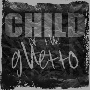 Child of the Ghetto (feat. Big Owe & Soloe)