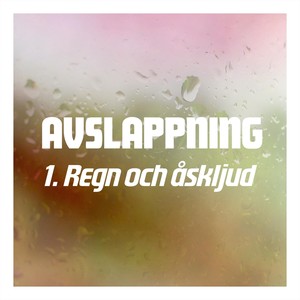 Avslappning 1. Regn och åskljud