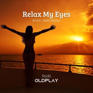 Relax My Eyes (Redit)