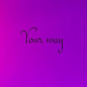 Your way (feat. Tomas Brown & Jose Locko)