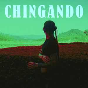 CHINGANDO (Explicit)