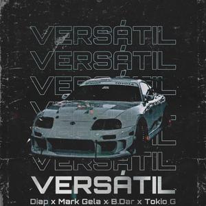 VERSÁTIL(feat. Diap, B. Dar & Tokyo G)