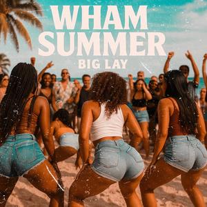 Wham Summer (Explicit)