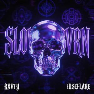 SLOWBVRN (feat. RXVTY)