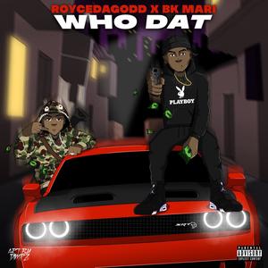 Who Dat (feat. Roycedagodd) [Explicit]