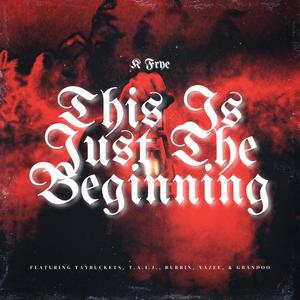 This Is Just The Beginning (Explicit)