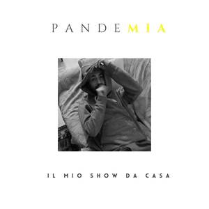 Pandemia - Il mio show da casa