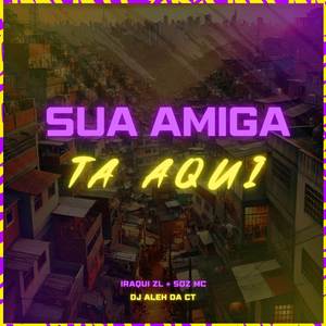 Sua Amiga Tá Aqui (Explicit)