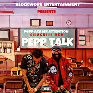 Pepp Talk (feat. PEPP AKA MR ATTENTION) (Explicit)
