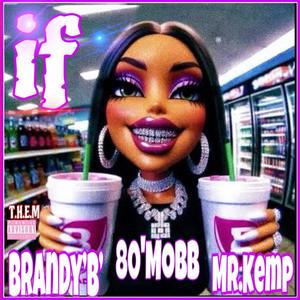 IF! (feat. BRANDY'B' 80'MOBB) [Explicit]