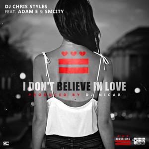 I Don't Believe in Love (feat. Adam E & SmCity) [Explicit]