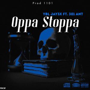 Oppa Stoppa(feat. 301 Ant) (Explicit)