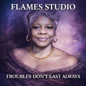 Troubles Don't Last Always