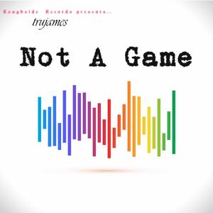 Not A game (Explicit)