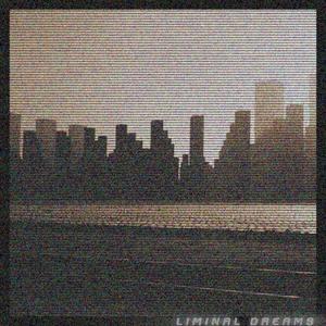 LIMINAL DREAMS (Explicit)