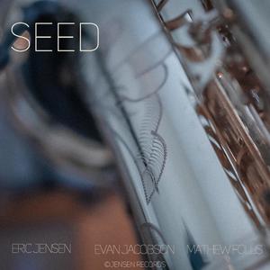Seed(feat. Evan Jacobson & Mathew Follis)