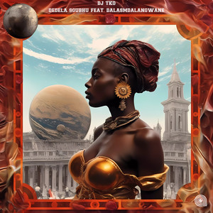 Dedela Sgubhu feat. DalasMdalangwane (Original Mix)