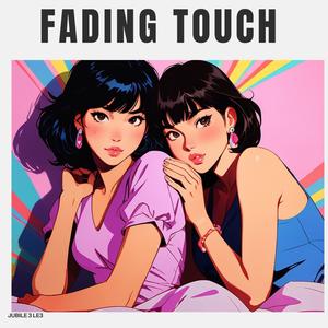 Fading Touch