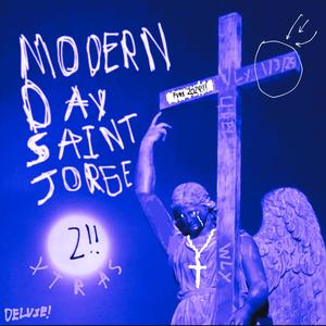 MODERN DAY SAINT JORGE 2! (XTRAS!/DELUXE!) [Explicit]