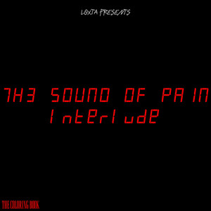 Th3 S0und 0f Pa1n (Interlude)