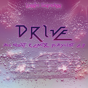 Drive (All Night Remix Playlist Ep)