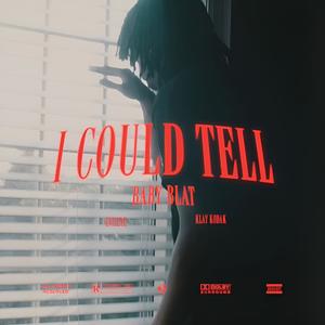 I Could Tell (Explicit)