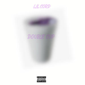 Double Cup (feat. $teez) [Explicit]